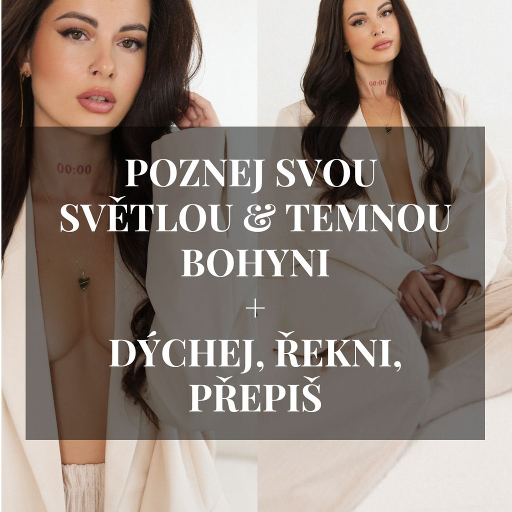 Poznej svou Světlou a Temnou Bohyni + Dýchej, Řekni, Přepiš