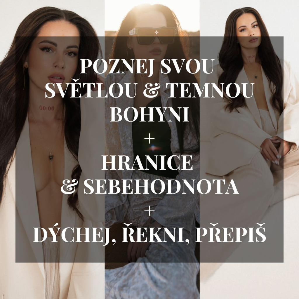 Poznej Světlou a Temnou Bohyni + Hranice & Sebehodnota + Dýchej, Řekni, Přepiš